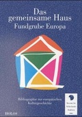 Cover: Das gemeinsame Haus - Fundgrube Europa - Holos