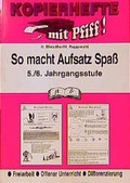 Cover: Aufsatz / So macht Aufsatz Spass 5./6. Jahrgangsstufe - pb-Verlag