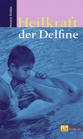 Cover: Heilkraft der Delphine - AT Verlag