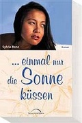 Cover: ... einmal nur die Sonne k&uuml;ssen - Gerth Medien
