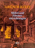 Cover: Gr&uuml;nderzeit - M&ouml;bel- und Zimmereinrichtungen - Sch&auml;fer, Th