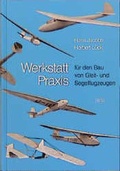 Cover: Werkstattpraxis f&uuml;r den Bau von Gleit- und Segelflugzeugen - Sch&auml;fer, Th