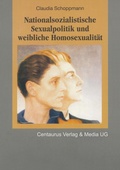 Cover: Nationalsozialistische Sexualpolitik und weibliche Homosexualit&auml;t - Centaurus