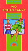 Cover: Wo Berlin tanzt - Nicolai Verlag