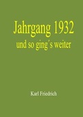 Cover: Jahrgang 1932 - und so ging's weiter - epubli