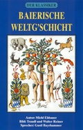 Cover: Baierische Weltg'schicht - scholo Verlag