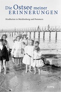 Cover: "Die Ostsee meiner Erinnerungen" - Kindheiten in Mecklenburg und Pommern - Verlag Ludwig