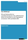 Cover: KRISENKOMMUNIKATION: PR UND MEDIENARBEIT IN AUSNAHMESITUATIONEN AM BEISPIEL DER PUBLIZISTISCHEN KRISEN IM ANSCHLUSS AN DIE ZUGUNGL&Uuml;CKE IN ESCHEDE 1998 UND BR&Uuml;HL 2000 - Examicus