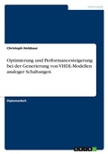 Cover: Optimierung und Performancesteigerung bei der Generierung von VHDL-Modellen analoger Schaltungen - Examicus