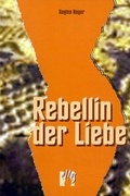 Cover: Rebellin der Liebe - konkursbuch