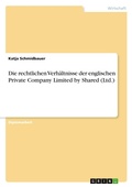 Cover: Die rechtlichen Verh&auml;ltnisse der englischen Private Company Limited by Shared - Examicus