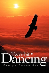 Enlarge image Cover: Two-Bit Dancing - iUniverse