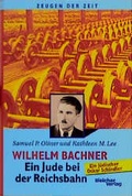 Cover: Wilhelm Bachner - Ein Jude bei der Reichsbahn - BLEICHER Medien