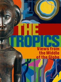 Enlarge image Cover: The Tropics - Kerber Verlag