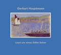 Cover: Lasst uns etwas Stilles lieben... - Atelier im Bauernhaus