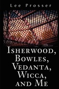 Cover: Isherwood, Bowles, Vedanta, Wicca, and Me - iUniverse