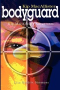 Cover: Kip MacAllister: Bodyguard - iUniverse