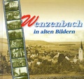 Cover: Wenzenbach in alten Bildern - Battenberg Bayerland