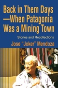 Cover: Back in Them Days--When Patagonia Was a Mining Town - iUniverse