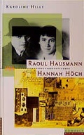 Cover: Hannah H&ouml;ch und Raoul Hausmann - Rowohlt Berlin