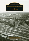 Cover: Eisenbahnknotenpunkt Fulda - Sutton