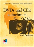 Cover: DVDs und CDs aufnehmen f&uuml;r Oldies - mitp/bhv