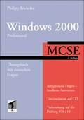 Cover: MCSE Windows 2000 - Professional - &Uuml;bungsbuch mit deutschen Fragen (70-210) - mitp/bhv