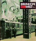 Cover: Bahnh&ouml;fe der Welt - Knesebeck