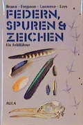 Cover: Federn, Spuren und Zeichen der V&ouml;gel Europas - AULA-Verlag