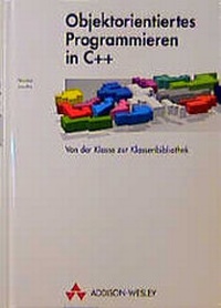 Enlarge image Cover: Objektorientiertes Programmieren in C++ - Addison Wesley