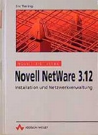 Enlarge image Cover: Novell NetWare 3.12 - Addison Wesley