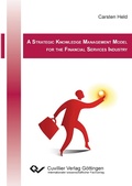 Cover: A Strategic Knowledge Management Model for the Financial Services Industry - Cuvillier Verlag