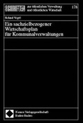 Cover: Ein sachzielbezogener Wirtschaftsplan f&uuml;r Kommunalverwaltungen - Nomos
