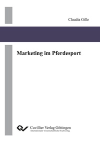 Abbildung von: Marketing im Pferdesport - Cuvillier Verlag