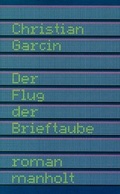 Cover: Der Flug der Brieftaube - manholt