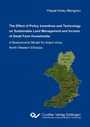 Bild: THE EFFECT OF POLICY INCENTIVES AND TECHNOLOGY ON SUSTAINABLE LAND MANAGEMENT AND INCOME OF SMALL FARM HOUSEHOLDS: A BIOECONOMIC MODEL FOR ANJENI AREA, NORTH WESTERN ETHIOPIA - Cuvillier Verlag