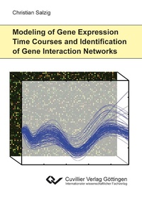 Enlarge image Cover: Modeling of Gene Expression Time Courses and Identification of Gene Interaction Networks - Cuvillier Verlag