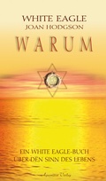 Cover: Warum? Ein White Eagle Buch &uuml;ber den Sinn des Erdenlebens - Aquamarin