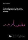 Cover: Feature Extraction in Regression and Classification with Structured Predictors - Cuvillier Verlag