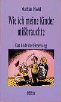 Cover: Wie ich meine Kinder missbrauchte - edition TIAMAT