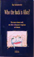 Cover: Who the fuck is Alice! - edition TIAMAT