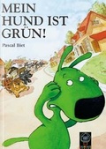 Cover: Mein Hund ist gr&uuml;n - Baumhaus Medien