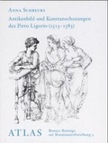 Cover: Antikenbild und Kunstanschauungen des neapolitanischen Malers, Architekten und Antiquers Pirro Ligorio - K&ouml;nig, Walther