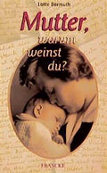 Cover: Mutter, warum weinst du? - Francke-Buch