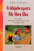 Cover: Fr&uuml;hjahrsputz f&uuml;r Ihre Ehe - Francke-Buch
