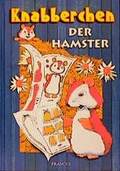 Cover: Knabberchens Geschichten / Knabberchen, der Hamster - Francke-Buch