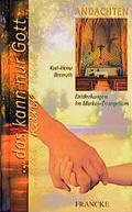 Cover: Das kann nur Gott - Francke-Buch