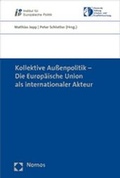 Cover: Kollektive Au&szlig;enpolitik - Die Europ&auml;ische Union als internationaler Akteur - Nomos