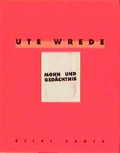 Cover: Ute Wrede. Mohn und Ged&auml;chtnis - Cantz'sche