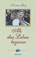 Cover: Als das Leben begann - Francke-Buch